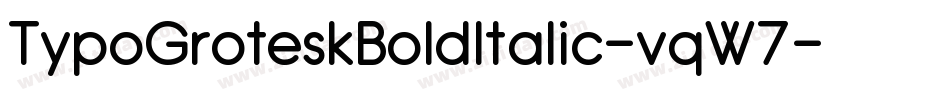 TypoGroteskBoldItalic-vqW7字体转换 TypoGroteskBoldItalic-vqW7字体转换