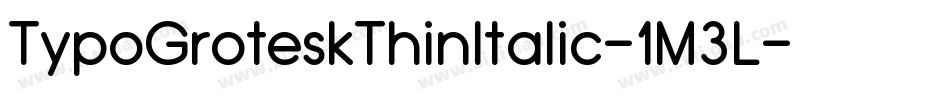 TypoGroteskThinItalic-1M3L字体转换 TypoGroteskThinItalic-1M3L字体转换