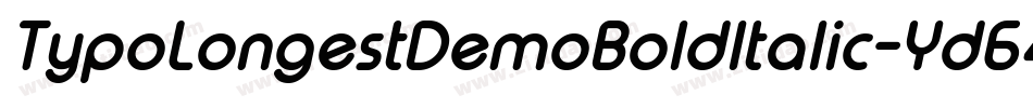 TypoLongestDemoBoldItalic-Yd64字体转换