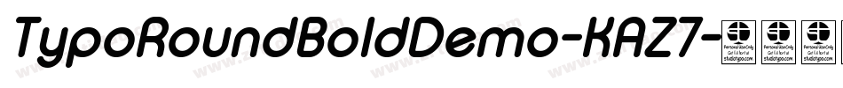 TypoRoundBoldDemo-KAZ7字体转换