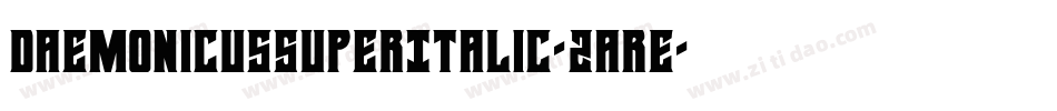 DaemonicusSuperItalic-2are字体转换