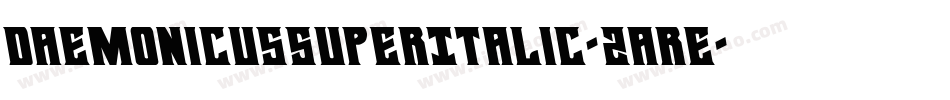 DaemonicusSuperItalic-2are字体转换