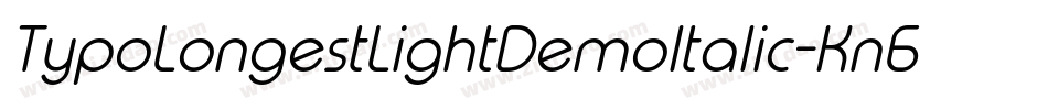 TypoLongestLightDemoItalic-Kn6l字体转换