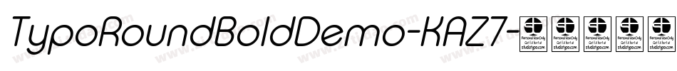 TypoRoundBoldDemo-KAZ7字体转换