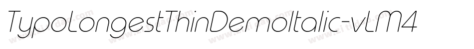 TypoLongestThinDemoItalic-vLM4字体转换