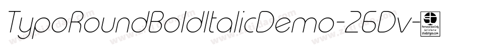 TypoRoundBoldItalicDemo-26Dv字体转换 TypoRoundBoldItalicDemo-26Dv字体转换