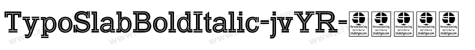 TypoSlabBoldItalic-jvYR字体转换 TypoSlabBoldItalic-jvYR字体转换