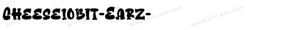 Cheese10bit-Earz字体转换