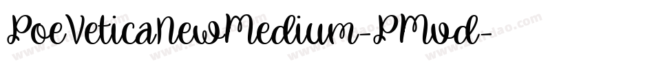 PoeVeticaNewMedium-PMvd字体转换