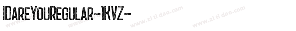 IDareYouRegular-1KVZ字体转换
