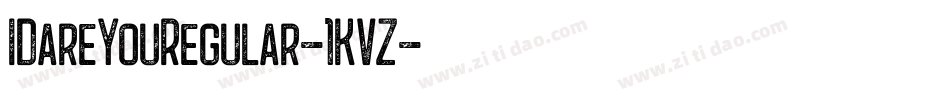 IDareYouRegular-1KVZ字体转换