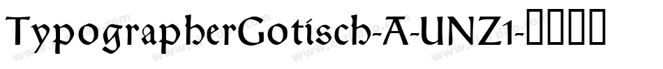 TypographerGotisch-A-UNZ1字体转换
