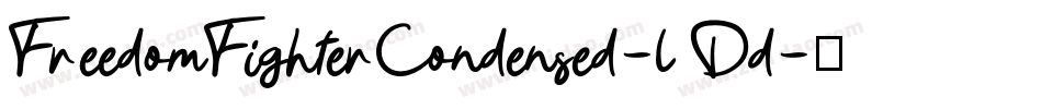 FreedomFighterCondensed-l3Dd字体转换 FreedomFighterCondensed-l3Dd字体转换