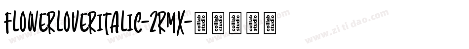 FlowerLoverItalic-2RMX字体转换