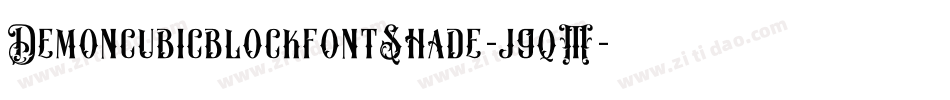 DemoncubicblockfontShade-j9qM字体转换
