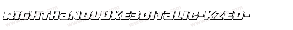 RightHandLuke3DItalic-KzED字体转换 RightHandLuke3DItalic-KzED字体转换