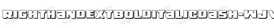 RightHandExtbolditalicdash-WjvG字体转换 RightHandExtbolditalicdash-WjvG字体转换