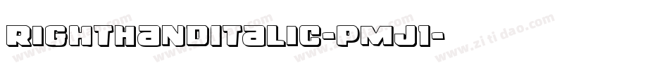 RightHandItalic-pmJ1字体转换 RightHandItalic-pmJ1字体转换