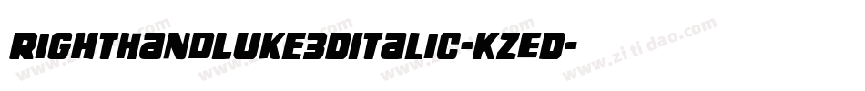 RightHandLuke3DItalic-KzED字体转换 RightHandLuke3DItalic-KzED字体转换