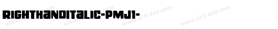 RightHandItalic-pmJ1字体转换 RightHandItalic-pmJ1字体转换