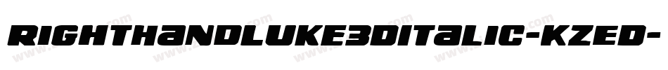 RightHandLuke3DItalic-KzED字体转换 RightHandLuke3DItalic-KzED字体转换