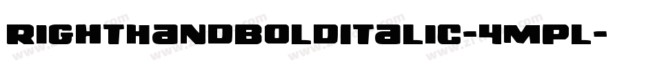 RightHandBoldItalic-4mPl字体转换 RightHandBoldItalic-4mPl字体转换
