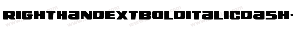 RightHandExtbolditalicdash-WjvG字体转换 RightHandExtbolditalicdash-WjvG字体转换