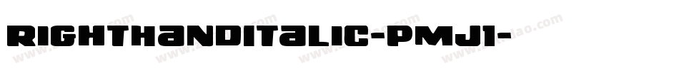 RightHandItalic-pmJ1字体转换 RightHandItalic-pmJ1字体转换