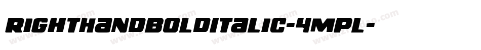 RightHandBoldItalic-4mPl字体转换 RightHandBoldItalic-4mPl字体转换