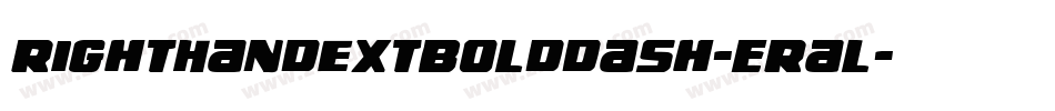 RightHandExtbolddash-eRal字体转换 RightHandExtbolddash-eRal字体转换