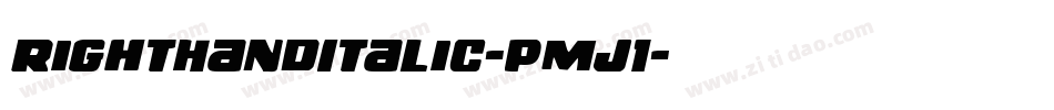 RightHandItalic-pmJ1字体转换 RightHandItalic-pmJ1字体转换