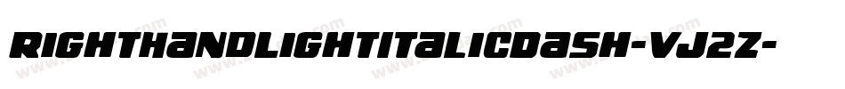 RightHandLightItalicDash-Vj2Z字体转换 RightHandLightItalicDash-Vj2Z字体转换