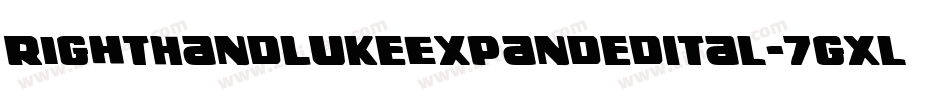 RightHandLukeExpandedItal-7gXl字体转换 RightHandLukeExpandedItal-7gXl字体转换