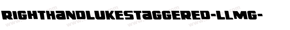 RightHandLukeStaggered-Llmg字体转换 RightHandLukeStaggered-Llmg字体转换
