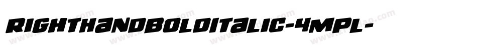 RightHandBoldItalic-4mPl字体转换 RightHandBoldItalic-4mPl字体转换