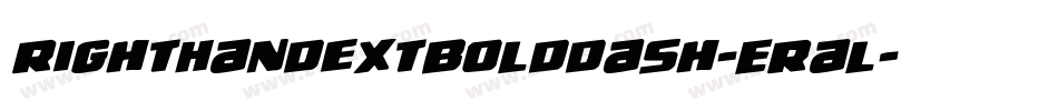 RightHandExtbolddash-eRal字体转换 RightHandExtbolddash-eRal字体转换