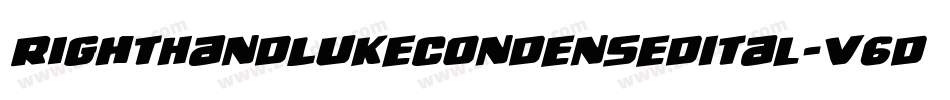 RightHandLukeCondensedItal-v6dD字体转换 RightHandLukeCondensedItal-v6dD字体转换