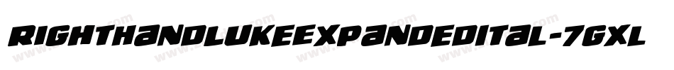 RightHandLukeExpandedItal-7gXl字体转换 RightHandLukeExpandedItal-7gXl字体转换