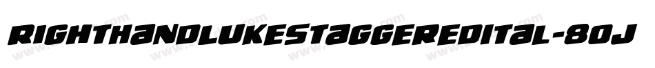 RightHandLukeStaggeredItal-8ojB字体转换 RightHandLukeStaggeredItal-8ojB字体转换