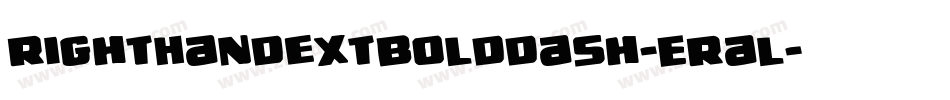 RightHandExtbolddash-eRal字体转换 RightHandExtbolddash-eRal字体转换