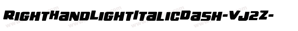RightHandLightItalicDash-Vj2Z字体转换 RightHandLightItalicDash-Vj2Z字体转换