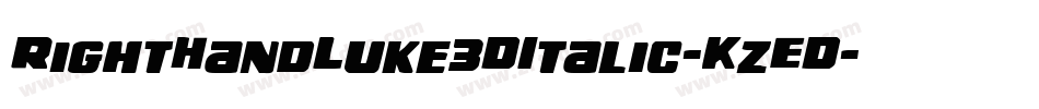 RightHandLuke3DItalic-KzED字体转换 RightHandLuke3DItalic-KzED字体转换