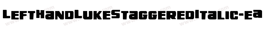 LeftHandLukeStaggeredItalic-eAvx字体转换 LeftHandLukeStaggeredItalic-eAvx字体转换