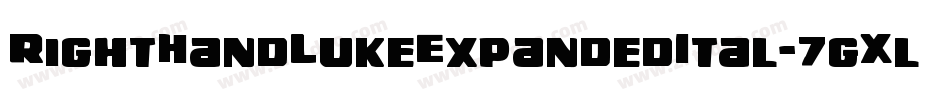 RightHandLukeExpandedItal-7gXl字体转换 RightHandLukeExpandedItal-7gXl字体转换