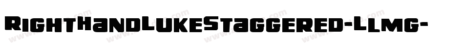 RightHandLukeStaggered-Llmg字体转换 RightHandLukeStaggered-Llmg字体转换