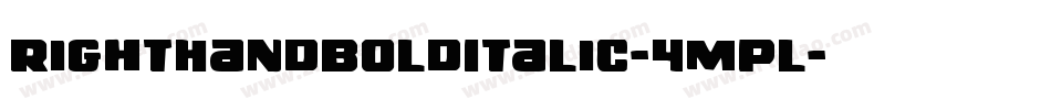 RightHandBoldItalic-4mPl字体转换 RightHandBoldItalic-4mPl字体转换