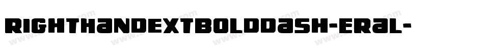 RightHandExtbolddash-eRal字体转换 RightHandExtbolddash-eRal字体转换