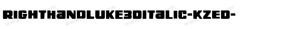 RightHandLuke3DItalic-KzED字体转换 RightHandLuke3DItalic-KzED字体转换