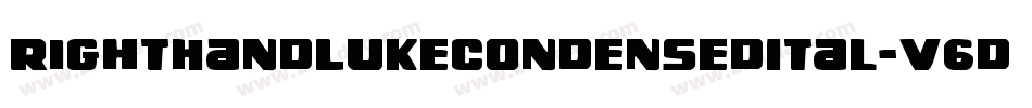 RightHandLukeCondensedItal-v6dD字体转换 RightHandLukeCondensedItal-v6dD字体转换