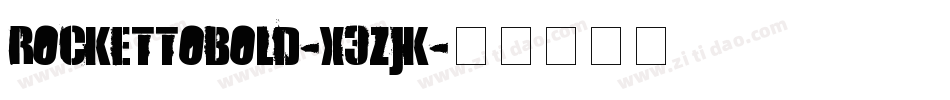 RockettoBold-X3ZJK字体转换